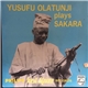 Yusufu Olatunji And His Group - Yusufu Olatunji Plays Sakara